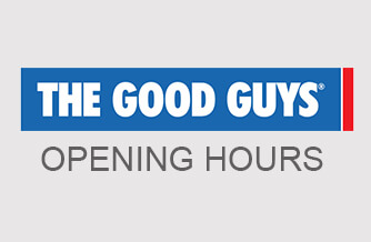 the good guys opening hours