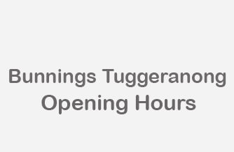bunnings tuggeranong opening hours