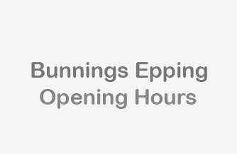 Bunnings Epping hours