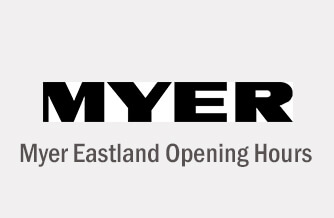 Myer Eastland Opening Hours
